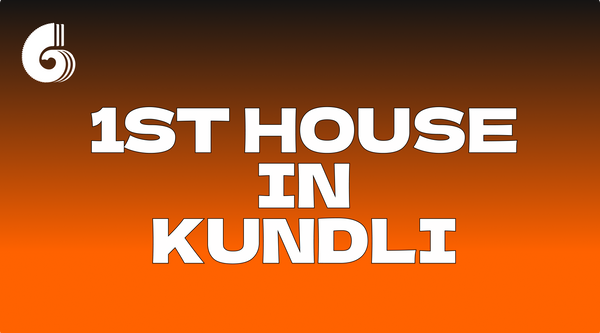 The 1st House in Kundli: Understanding Yourself Through Vedic Astrology
