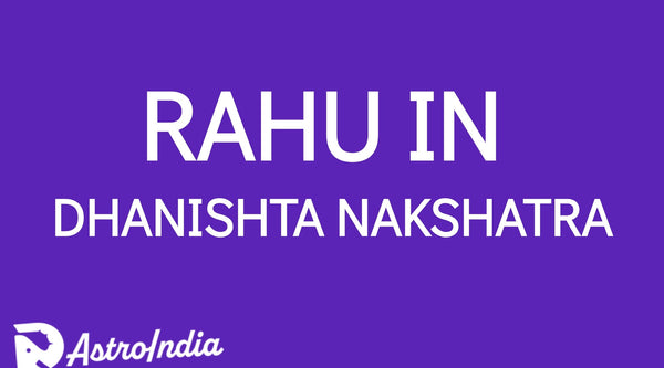 Rahu in Dhanishta Nakshatra: The Power of Fearlessness and Determination
