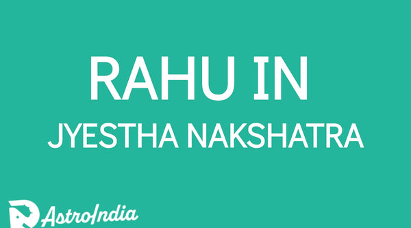 Rahu in Jyeshta Nakshatra: The Charismatic Leader and Influencer