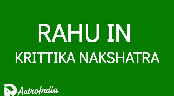 Rahu in Krittika Nakshatra: Unleashing Confidence and Leadership