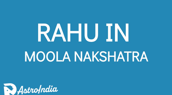 Rahu in Moola Nakshatra: The Path of Knowledge and Transformation