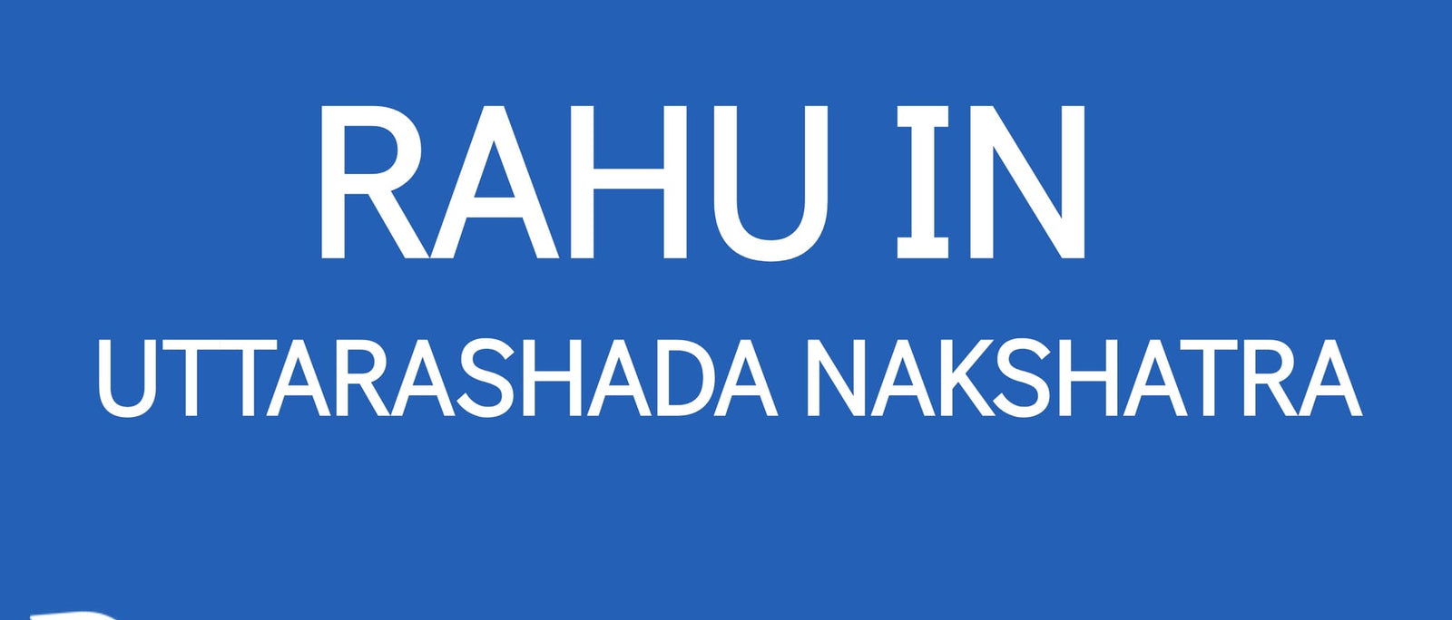 Rahu in Uttarashada Nakshatra: The Path to Ultimate Success and Mastery
