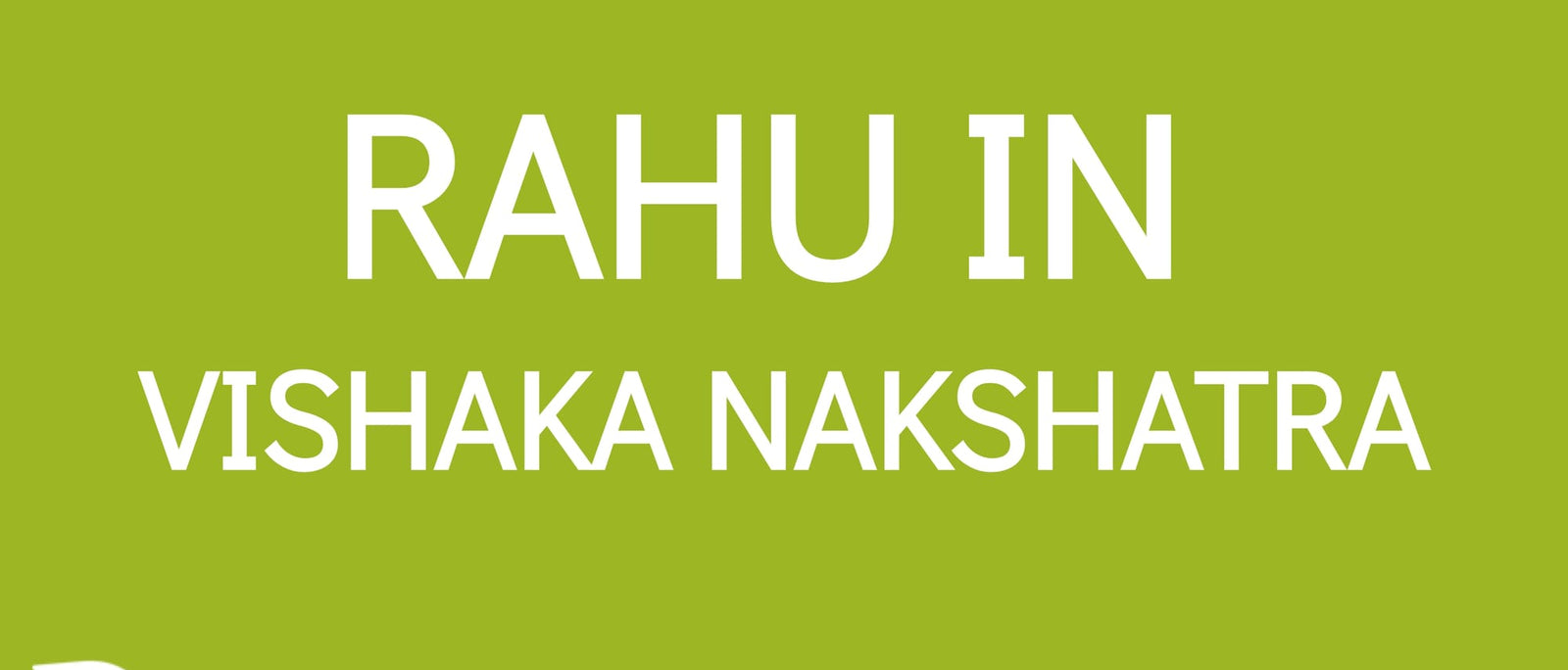 Rahu in Vishakha Nakshatra: The Dynamic Force of Transformation