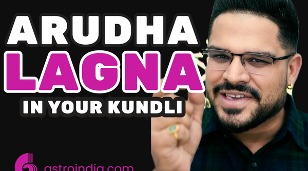Arudha Lagna: Calculation & Importance in Kundali Analysis